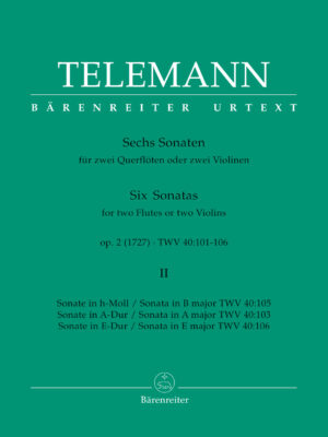 Six Sonatas for two Flutes oder two Violins op. 2 TWV 40:103, 105, 106
