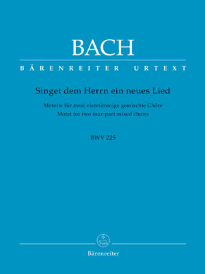 Singet dem Herrn ein neues Lied BWV 225