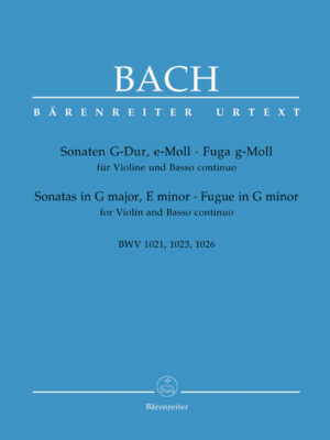 Two Sonatas and a Fugue for Violin and Basso continuo BWV 1021, BWV 1023, BWV 1026