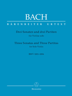 Three Sonatas and Three Partitas for Solo Violin BWV 1001-1006
