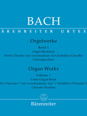 Little Organ Book / Six Chorales "von verschiedener Art" (Schübler-Chorales) / Chorale-Partitas