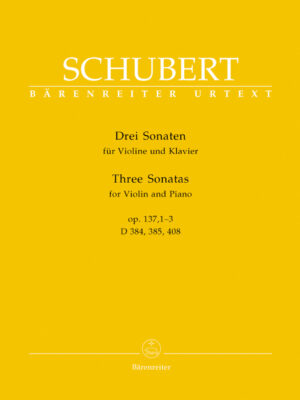 Three Sonatas for Violin and Piano op. 137, 1-3 D 384, 385, 408
