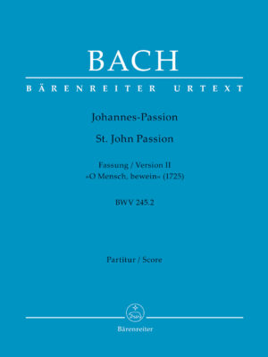 St. John Passion "O Mensch, bewein" BWV 245.2