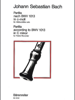 Partita for Solo Treble Recorder in C minor (original key A minor) BWV 1013
