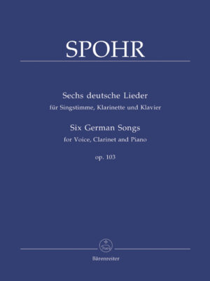 Six German Songs for voice, clarinet and piano op. 103