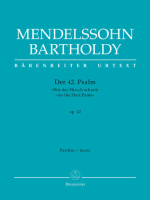 Der 42. Psalm "Wie der Hirsch schreit" (Psalm 42 "As the Hart Pants") op. 42