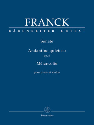 Sonate / Andantino quietoso op. 6 / Mélancolie for Piano and Violin