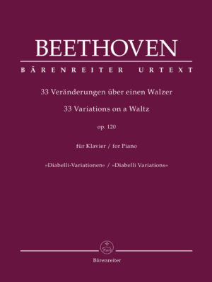 33 Variations on a Waltz for Piano op. 120 "Diabelli Variations"