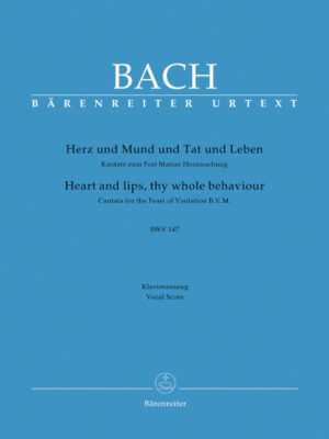 Heart and lips, thy whole behaviour BWV 147