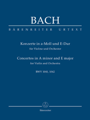 Concertos in A minor and E major for Violin and Orchestra BWV 1041, BWV 1042